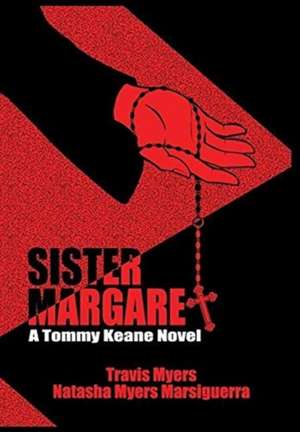 Sister Margaret, A Tommy Keane Novel de Travis Myers