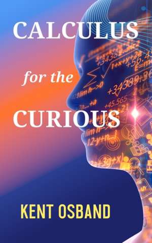 Calculus for the Curious de Kent Osband