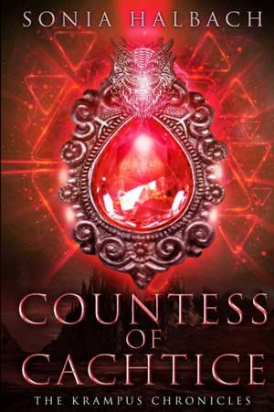 Countess of Cachtice: The Krampus Chronicles (Book Two) de Sonia Halbach