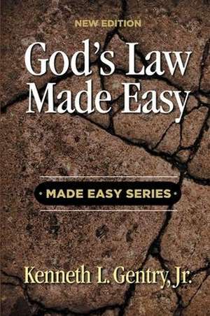 God's Law Made Easy de Kenneth L. Gentry