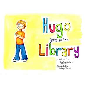 Hugo Goes to the Library de Rachel Ward