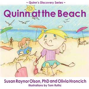 Quinn at the Beach: Quinn's Discovery Series de Olivia Hroncich