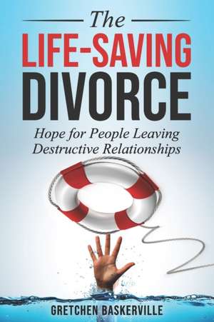 The Life-Saving Divorce de Gretchen Baskerville