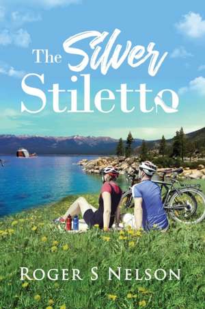 The Silver Stiletto de Roger S Nelson