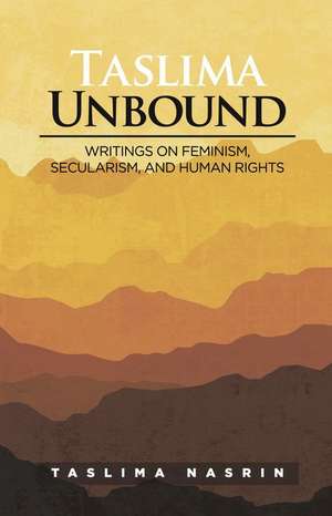 Taslima Unbound de Taslima Nasrin