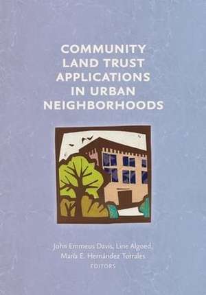 Community Land Trust Applications in Urban Neighborhoods de Line Algoed