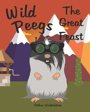 Wild Peegs The Great Feast de Arthur Winkelstern