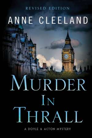 Murder in Thrall: A Doyle & Acton mystery Revised edition de Anne Cleeland