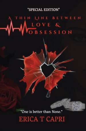 A Thin Line Between Love &Obsession ( Book one of Unravel Series) de Erica T Capri