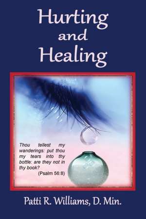 Hurting and Healing de Patricia R Williams