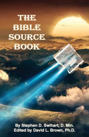 Bible Source Book de Stephen D. Swihart