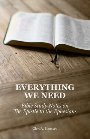 Everything We Need de Glen A. Blanscet
