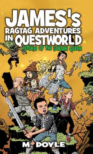 Doyle, M: James's Ragtag Adventures in Questworld