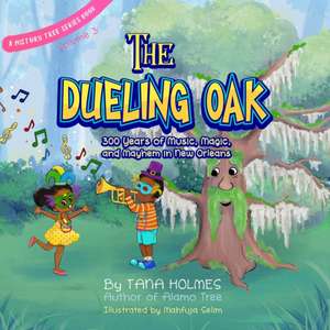 The Dueling Oak de Tana S Holmes