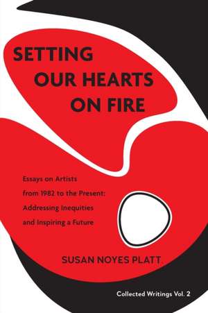 Setting Our Hearts on Fire de Susan Noyes Platt