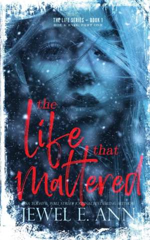 The Life That Mattered de Jewel E. Ann