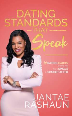 Dating Standards That Speak de Jantae Rashaun