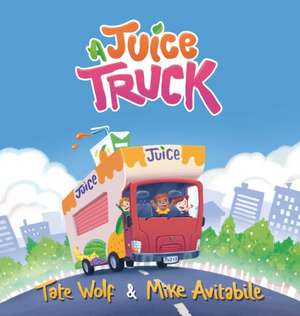 A Juice Truck de Tate Wolf