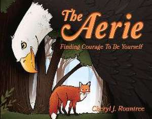 The Aerie: Finding Courage to Be Yourself de Cheryl Rountree