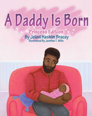 A Daddy Is Born de Jelani H Bracey