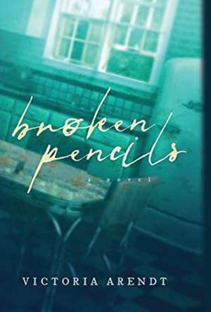 Broken Pencils de Victoria Arendt