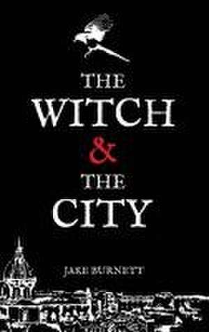 The Witch & The City de Jake Burnett