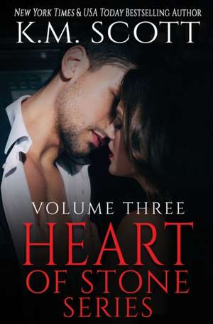 Heart of Stone Volume Three de K. M. Scott