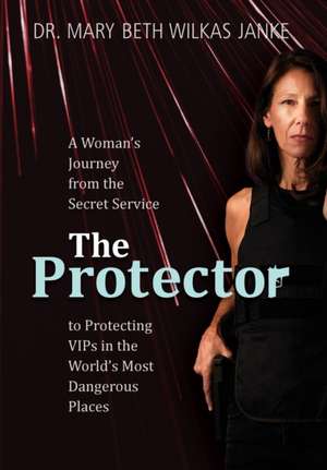 The Protector de Mary Beth Wilkas Janke