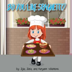 Do You Like Spaghetti? de Karyann Villalobos