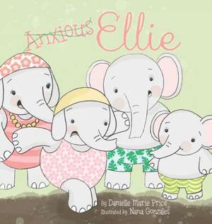 Anxious Ellie de Danielle Marie Price