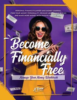 Become Financially Free de Jf Brou