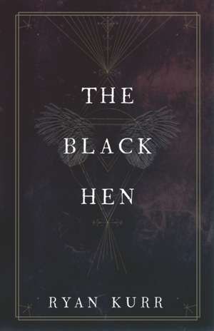 The Black Hen de Ryan Kurr