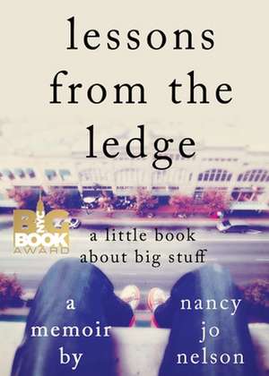 Lessons from the Ledge de Nancy L. Erickson