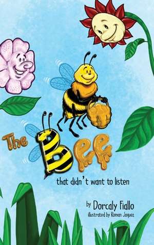 The Bee That Didn't Want To Listen de Dorcaly Fiallo