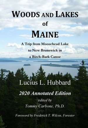 Woods And Lakes of Maine - 2020 Annotated Edition de Lucius L Hubbard