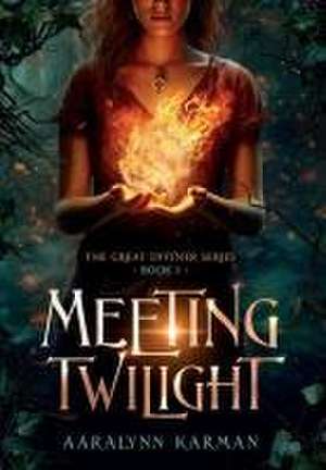 Meeting Twilight de Aaralynn Karman