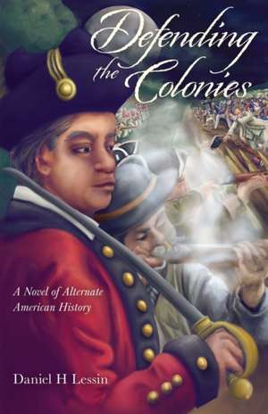 Defending the Colonies de Daniel H Lessin