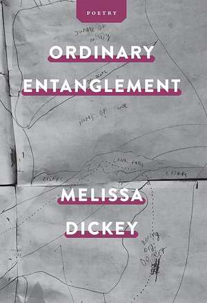 Ordinary Entanglement de Melissa Dickey