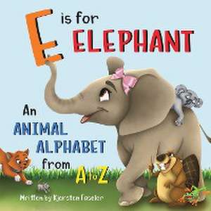 E is for Elephant de Kjersten Faseler