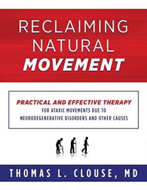 Reclaiming Natural Movement de Thomas L. Clouse