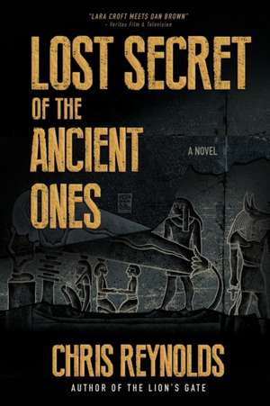 Lost Secret of the Ancient Ones de Chris Reynolds