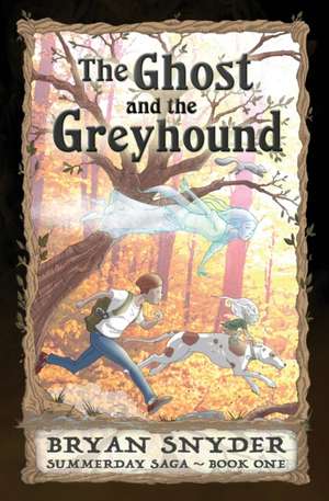 The Ghost and the Greyhound de Bryan Snyder