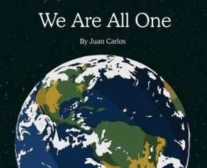 We Are All One de Juan Carlos