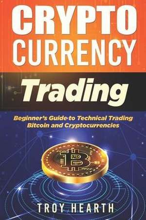 Cryptocurrency Trading de Troy Hearth