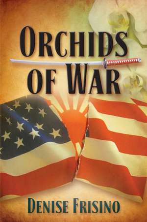 Orchids of War de Denise Frisino