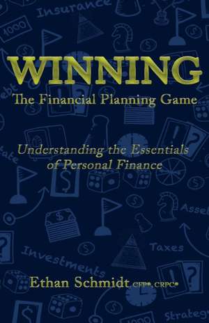 WINNING The Financial Planning Game de Ethan Schmidt