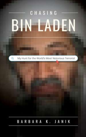 Chasing bin Laden de Barbara K. Janik