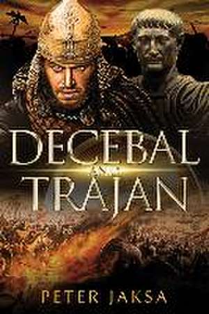 Decebal And Trajan de PETER JAKSA