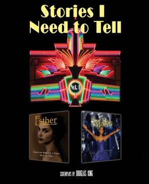 Stories I Need to Tell 1 de Douglas King