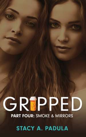Gripped Part 4 de Stacy A Padula